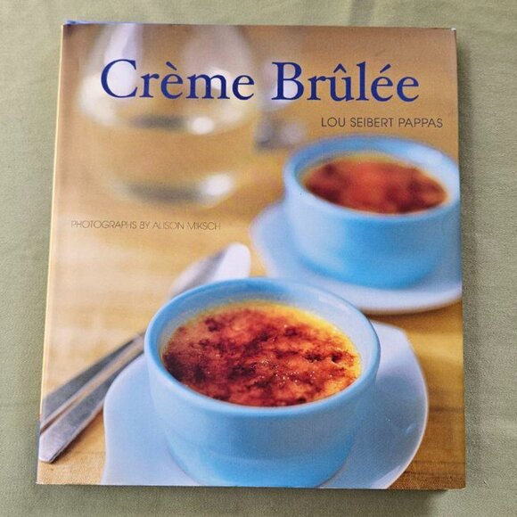 Creme‎ Brulee by Lou Seibert Pappas - Hardcover Desserts Recipes CookBook - Picture 1 of 9